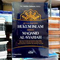Metode Penerapan Hukum Islam berbasis Maqasid Al-Syariah: teori dan penerapannya pada bab Hukum Ibadah, Hukum Ekonomi Syariah, Hukum Perkawinan Islam, Sosial, Kesehatan, Pendidikan dan Kebijakan Pemerintah