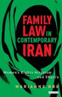 Family law in contemporary Iran: women's rights activism and Shari'a