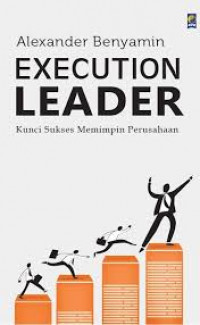 Execution Leader: Kunci Sukses Memimpin Perusahaan
