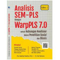 Analisis SEM-PLS dengan WarpPLS 7.0 Untuk Hubungan Nonlinier dalam penelitian Sosial dan Bisnis