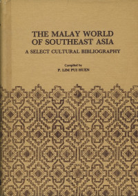 Malay world of Southeast Asia: a select cultural bibliography