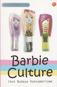Barbie Culture : ikon budaya konsumerisme