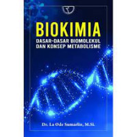 Biokimia : Dasar-dasar Biomolekul dan Konsep Metabolisme
