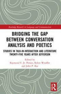 Bridging the Gap Between Conversation Analysis and Poetics: Studies in Talk-in-Interaction and Literature Twenty-Five Years after Jefferson