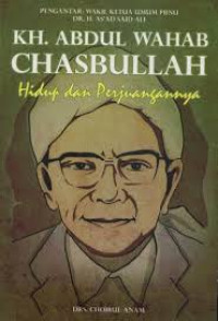 KH. Abdul Wahab Chasbullah: Hidup dan Perjuangannya