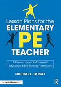 Image of Lesson plans for the elementary PE teacher : a developmental movement education and skill-themes framework