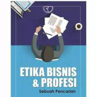 Image of Etika Bisnis dan profesi: sebuah pencarian