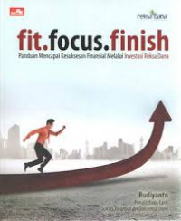 Fit Focus Finish: Panduan Mencapai kesuksesan Finansial melalui Investasi Reksa Dana