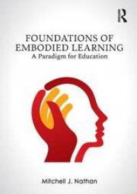 Foundations of embodied learning a paradigm for education