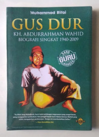 Gus Dur : Biografi Singkat 1940-2009