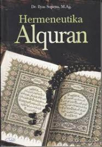 Hermeneutika al Qur'an / Ilyas Supena