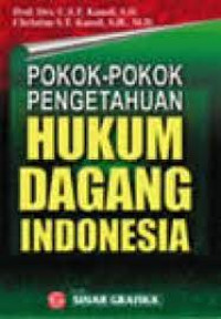 Hukum dagang Indonesia : pokok-pokok pengetahuan / Kansil dan Christine S.T Kansil