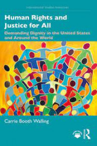 Human rights and justice for all: demanding dignity in the United States and around the world