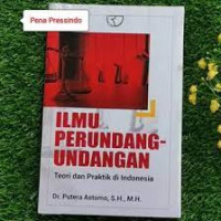 ILmu perundang-undangan: teori dan praktek di Indonesia