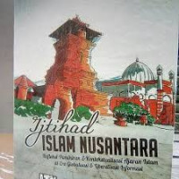 Ijtihad Islam Nusantara: Refleksi Pemikiran dan Kontekstualisasi Ajaran Islam di Era Globalisasi dan Liberalisasi Informasi