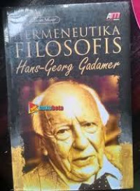Hermeneutika Filosofis Hans-Georg Gadamer / Inyiak Ridwan Muzir