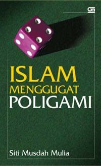 Islam Menggugat Poligami / Siti Musdah Mulia