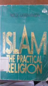 Islam the practical religion : Ala'eddin Kharofa