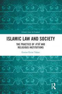 Islamic law and society: the practice of Iftā' and religious institutions