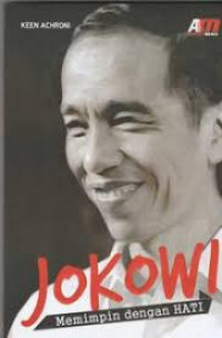 Jokowi Memimpin dengan hati