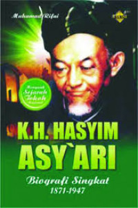 K.H. Hasyim Asy'ari : Biografi singkat 1871-1947
