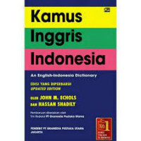 Kamus Inggris Indonesia : an English - Indonesian dictionary / John M. Echols dan Hassan Shadily
