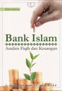 Bank Islam: analisis fiqih dan keuangan / Adiwarman A. Karim