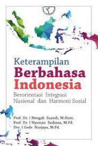 Keterampilan Berbahasa Indonesia Berorientasi Integrasi Nasional dan Harmoni Sosial