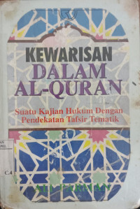 Kewarisan dalam al Qur'an  suatu kajian hukum dengan pendekatan tafsir tematik / Ali Parman
