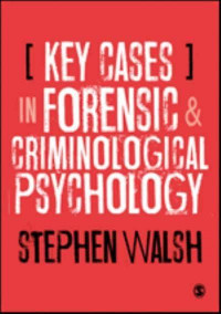 Key cases in forensic & criminological psychology