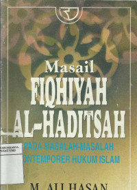 Masail fiqhiyah al haditsah : pada masalah-masalah kontemporer hukum islam / M. Ali Hasan
