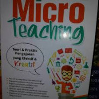 Micro Teahing: Teori dan Praktik Pengajaran yang Efektif dan Kreatif