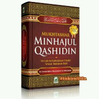 Mukhtashar minhajul qashidin: meraih kebahagiaan hakiki sesuai tuntunan Ilahi