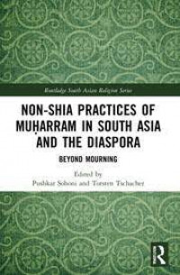 Non-Shia practices of Muḥarram in South Asia and the diaspora: beyond mourning
