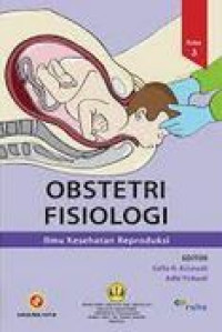 Obstetri Fisiologi: ilmu kesehatan reproduksi