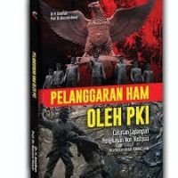 Pelanggaran HAM oleh PKI : Catatan Lapangan Pengkajian Non Yustisia