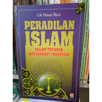 Peradilan Islam : Dalam tatanan Masyarakat Indonesia / Cik Hasan Bisri