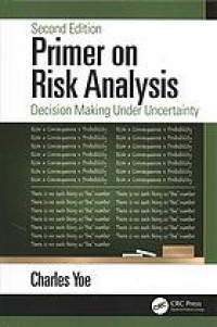 Primer on risk analysis : decision making under uncertainty