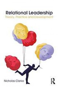 Relational leadership: theory, practice and development