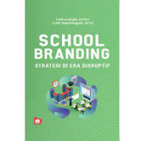 School Branding : Strategi di Era Disruptif