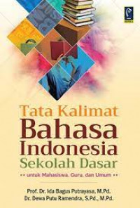 Tata Kalimat Bahasa Indonesia Sekolah Dasar : Untuk Mahasiswa, Guru, dan Umum