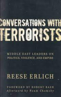 Conversations with terrorists : Middle East leaders on politics, violence, and empire