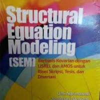 Structural Equation Modeling: Berbasis Kovarian dengan Lisrel dan Amos untuk Riset Skripsi, Tesis, dan Disertasi