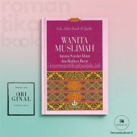 Wanita muslimah : antara syariat islam dan budaya barat / Fada Abdur Razak al-Qashir; Penerjemah: Mir'atul Makkiyah; Editor: Mohammad Asmawi