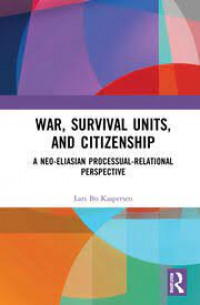 War, survival units, and citizenship : a neo-eliasian processual-relational perspective