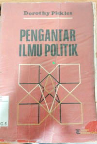 Pengantar ilmu politik : Dorothy Pickles; diterjemahkan oleh F. Isjwara