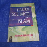 Habibie Soeharto dan islam / Adian Husaini