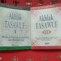 Akhlak Tasawuf II : Pencarian Ma'rifah Bagi Sufi Klasik dan Penemuan Kebahagiaan Batin Bagi Sufi Kontemporer / Mahjuddin