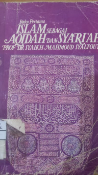 Islam sebagai aqidah dan syari'ah 1 / Mahmoud Syaltout
