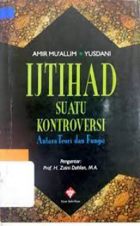 Ijtihad dan legislasi muslim kontemporer / Amir Mu'alim